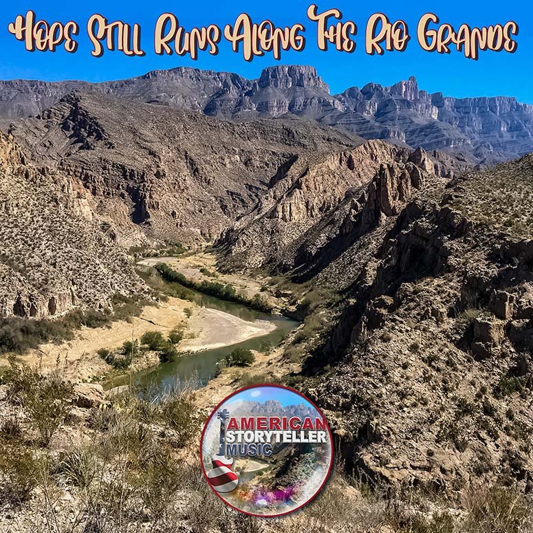 Hope Still Runs Along The Rio Grande IV
